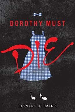 Dorothy Must Die (Dorothy Must Die #1) - MPHOnline.com