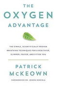 The Oxygen Advantage: The Simple, Scientifically Proven Breathing Techniques For A Healthier, Slimmer, Faster, And Fitter You - MPHOnline.com