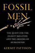 Fossil Men : The Quest for the Oldest Skeleton and the Origins of Humankind - MPHOnline.com