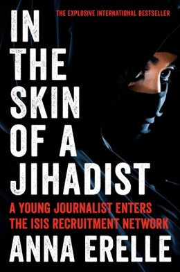 In the Skin of a Jihadist: A Young Journalist Enters the ISIS Recruitment Network - MPHOnline.com