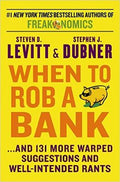 When to Rob a Bank ...and 131 More Warped Suggestions and Well-Intended Rants - MPHOnline.com