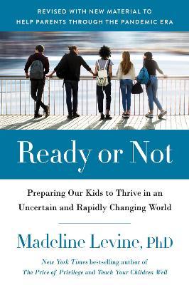 Ready or Not : Preparing Our Kids to Thrive in an Uncertain and Rapidly Changing World - MPHOnline.com