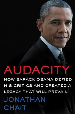 Audacity: How Barack Obama Defied His Critics And Transformed America - MPHOnline.com