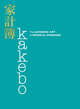 Kakebo: The Japanese Art Of Mindful Spending - MPHOnline.com