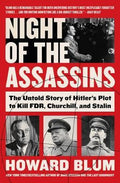 Night of the Assassins : The Untold Story of Hitler's Plot to Kill FDR, Churchill, and Stalin - MPHOnline.com