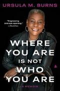 Where You Are Is Not Who You Are : A Memoir - MPHOnline.com