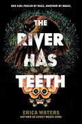 The River Has Teeth - MPHOnline.com