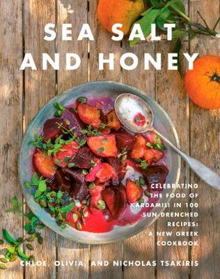 Sea Salt and Honey : Celebrating the Food of Kardamili in 100 Sun-Drenched Recipes: A New Greek Cookbook - MPHOnline.com