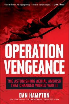 Operation Vengeance : The Astonishing Aerial Ambush That Changed World War II - MPHOnline.com