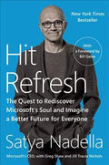 Hit Refresh : The Quest to Rediscover Microsoft's Soul and Imagine a Better Future for Everyone - MPHOnline.com