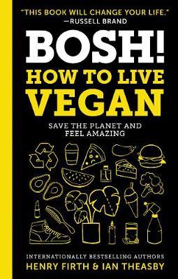 BOSH!: How to Live Vegan - MPHOnline.com