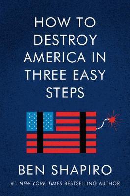 How to Destroy America in Three Easy Steps - MPHOnline.com