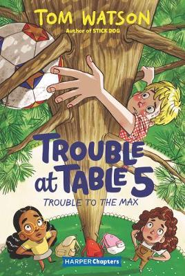 Trouble at Table 5 #5: Trouble To The Max - MPHOnline.com