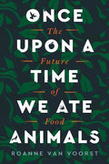 Once Upon a Time We Ate Animals - MPHOnline.com