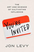 You're Invited: The Art and Science of Cultivating Influence - MPHOnline.com