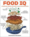 Food IQ : 100 Questions, Answers, and Recipes to Raise Your Cooking Smarts - MPHOnline.com