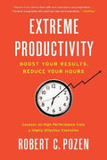 Extreme Productivity : Boost Your Results, Reduce Your Hours - MPHOnline.com