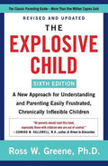 The Explosive Child: A New Approach for Understanding and Parenting Easily Frustrated, Chronically Inflexible Children (6th Edition) - MPHOnline.com