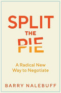 Split the Pie : A Radical New Way to Negotiate - MPHOnline.com