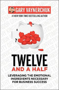 Twelve and a Half : Leveraging the Emotional Ingredients Necessary for Business Success - MPHOnline.com