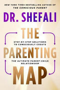 The Parenting Map : Step-by-Step Solutions to Consciously Create the Ultimate Parent-Child Relationship - MPHOnline.com