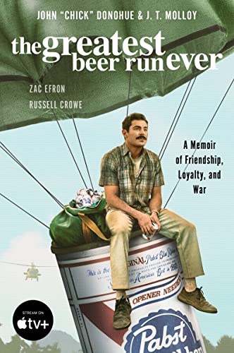 The Greatest Beer Run Ever [Movie Tie-In] : A Memoir of Friendship, Loyalty, and War - MPHOnline.com