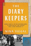 The Diary Keepers: World War II In The Netherlands, as Written by The People Who Lived Through It - MPHOnline.com