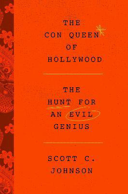 The Con Queen of Hollywood: The Hunt for an Evil Genius - MPHOnline.com