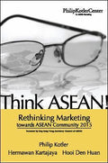 Think ASEAN! Rethinking Marketing toward ASEAN Community 2015 - MPHOnline.com
