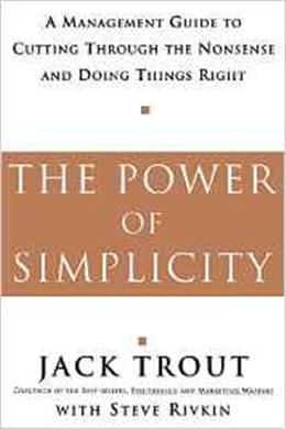 The Power of Simplicity: A Management Guide to Cutting Through the Nonsense and Doing Things Right - MPHOnline.com