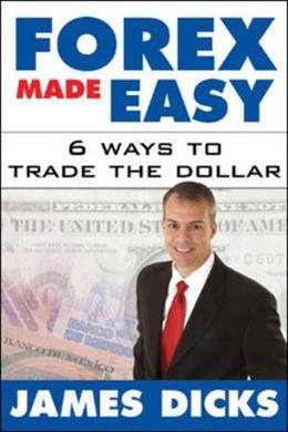 Forex Made Easy: 6 Ways to Trade the Dollar - MPHOnline.com