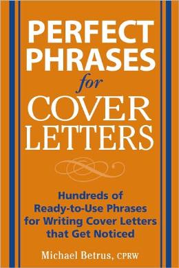 Perfect Phrases For Cover Letters: Hundreds of Ready-to-Use Phrases for Writing Covers Letters that Get Noticed - MPHOnline.com