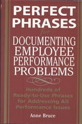 Perfect Phrase for Documenting Employee Performance Problems: Hundreds of Ready-to-Use Phrases for Addressing All Performance Issue - MPHOnline.com