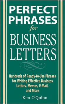 Perfect Phrases for Business Letters: Hundreds of Ready-to-use Phrases for Writing Effective Business Letters, Memos, E-mail, And More - MPHOnline.com