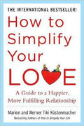 How to Simplify Your Love: A Guide to a Happier, More Fulfilling Relationship - MPHOnline.com