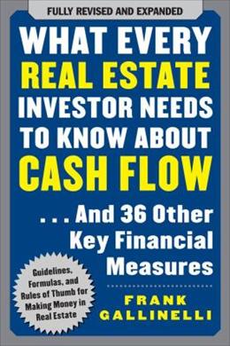 What Every Real Estate Investor Needs to Know About Cash Flow...And 36 Other Key Financial Measures - MPHOnline.com
