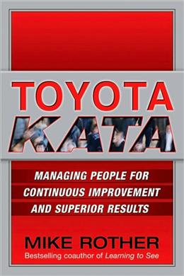 Toyota Kata: Managing People for Improvement, Adaptiveness and Superior Results - MPHOnline.com