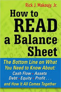 How to Read a Balance Sheet: The Bottom Line on What You Need to Know about Cash Flow, Assets, Debt, Equities, and Receivables...and How It all Comes Together - MPHOnline.com