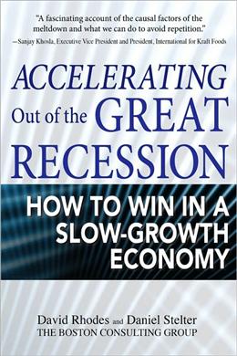 Accelerating out of the Great Recession: How to Win in a Slow-Growth Economy - MPHOnline.com