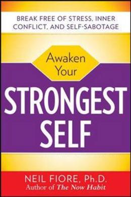 Awaken Your Strongest Self: Break Free of Stress, Inner Conflict, and Self-sabotage - MPHOnline.com