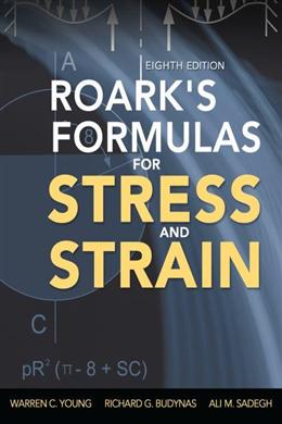 Roark's Formulas for Stress and Strain, 8E - MPHOnline.com