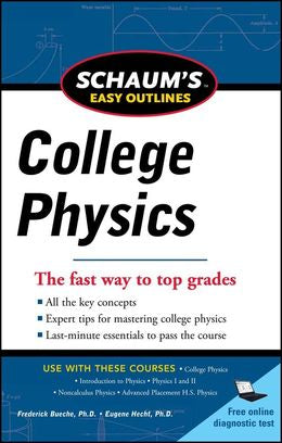 College Physics: Schaum`s Easy Outline - MPHOnline.com