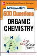 Mcgraw-Hill's 500 Organic Chemistry Questions: Ace Your College Exams - MPHOnline.com