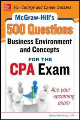 McGraw-Hill Education 500 Questions Business Environment & Concepts for the CPA Exam - MPHOnline.com