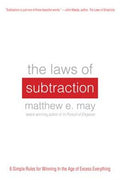 The Laws of Subtraction: 6 Simple Rules for Winning in the Age of Excess Everything - MPHOnline.com