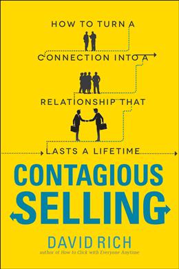 Contagious Selling: How To Turn a Connection Into a Relationship That Lasts a Lifetime - MPHOnline.com