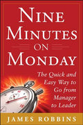 Nine Minutes on Monday: The Quick and Easy Way to Go from Manager to Leader - MPHOnline.com