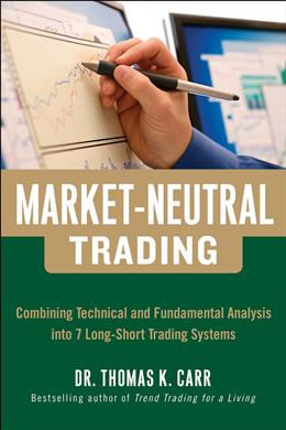 Market-Neutral Trading: Combining Technical and Fundamental Analysis Into 7 Long-Short Trading Systems - MPHOnline.com