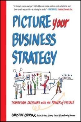 Picture Your Business Strategy: Transform Decisions With the Power of Visuals - MPHOnline.com