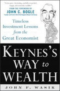 Keynes's Way to Wealth: Timeless Investment Lessons from the Great Economist - MPHOnline.com